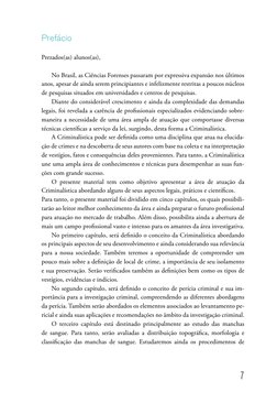7
Prefácio
Prezados(as) alunos(as),
No Brasil, as Ciências Forenses passaram por expressiva expansão nos últimos 
anos, apesa