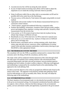 
Accurate traverse line will be run along the route selected. 

In case of improvement of existing road, efforts will be ma