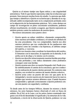 Quirón es al mismo tiempo una figura mítica y una singularidad 
astronómica. Todo lo que Quirón representa, todas las revelac