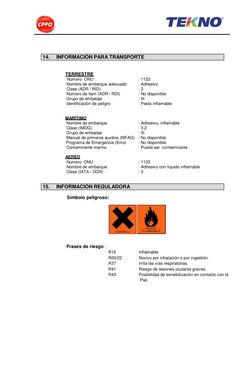 14. 
INFORMACIÓN PARA TRANSPORTE 
 
 
 
TERRESTRE 
Número  ONU 
: 1133 
Nombre de embarque adecuado 
: Ad
