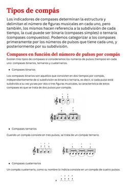 Tipos de compás
Los indicadores de compases determinan la estructura y 
delimitan el número de figuras musicales en cada uno,