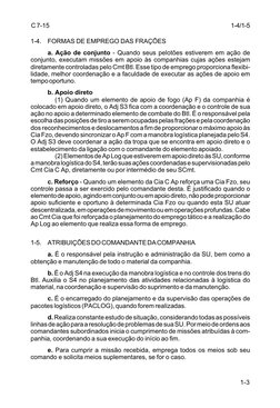 1-3
C 7-15
1-4.
FORMAS DE EMPREGO DAS FRAÇÕES
a. Ação de conjunto - Quando seus pelotões estiverem em ação de
conjunto, execu