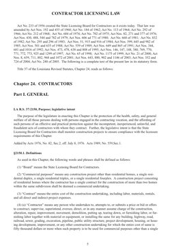 5
CONTRACTOR LICENSING LAW
Act No. 233 of 1956 created the State Licensing Board for Contractors as it exists today.  That la