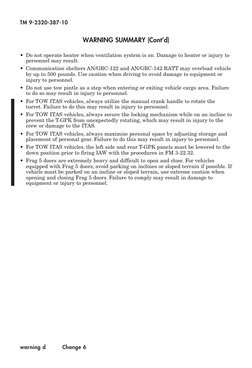 WARNING SUMMARY (Cont’d)
• Do not operate heater when ventilation system is on. Damage to heater or injury to
personnel may r