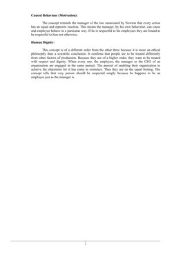 Caused Behaviour (Motivation):
The concept reminds the manager of the law enunciated by Newton that every action 
has an equa