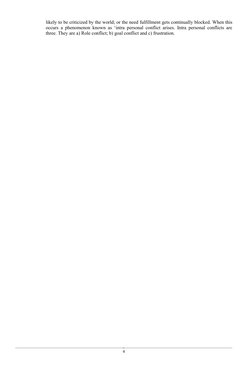 likely to be criticized by the world; or the need fulfillment gets continually blocked. When this 
occurs a phenomenon known