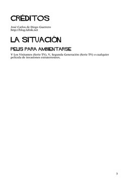 Créditos
JosÏ Carlos de Diego Guerrero
http://blog.labsk.net
La situación
Pelis para ambientarse
V Los Visitantes (Serie TV),