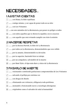 Necesidades...
1 Ajustar cuentas
1 ...… con Diana, la lÓder reptiliana
2 ...… contigo mismo, y ser capaz de poner todo en su