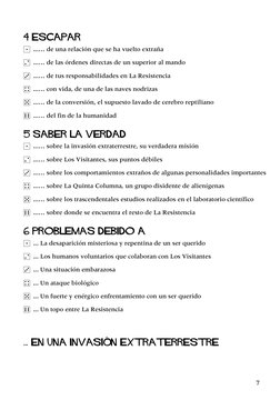 4 Escapar
1 ...… de una relaciØn que se ha vuelto extra×a
2 ...… de las Ørdenes directas de un superior al mando
3 ...… de tu