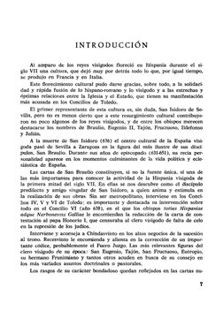 INTRODUCCIÓN 
Al amparo de los reyes visigodos floreció en Bispania durante el si-
glo VII una cultura, que dejó muy por detr