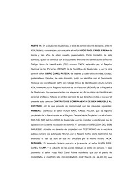 NUEVE (9). En la ciudad de Guatemala, el diez de abril de dos mil diecisiete, ante mi
XXX, Notario, comparecen: por una parte