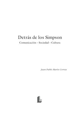 Detrás de los Simpson
Comunicación – Sociedad – Cultura
Juan Pablo Marín Correa
