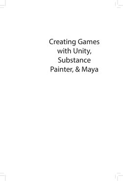 Creating Games 
with Unity, 
 Substance 
 Painter, & Maya
