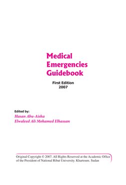 Medical 
Emergencies
Guidebook
First Edition
2007
Edited by:
Hasan Abu-Aisha
Elwaleed Ali Mohamed Elhassan
Original Copyright