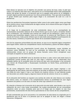 Esta danza se ejecuta con el objetivo de prender una penca de tuza, oséa, la piel que
cubre a la mazorca del maíz seco, esta