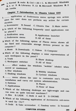 1. Normal 2.sudo
3. Ctrl +Alt +L
4. Microsoft
Windows
Ans. 5.A orB 6. LIbrarles
7. 12 8.Microsoft
Windows 9.2
10./media
Chapt