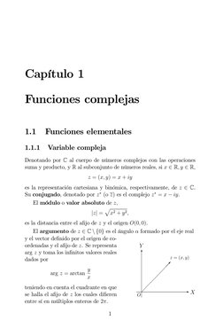 Capítulo 1
Funciones complejas
1.1
Funciones elementales
1.1.1
Variable compleja
Denotando por C al cuerpo de números complej