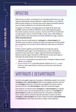 10
 REGRAS DA REBELIÃO 
APOSTAS
Diferente de um Teste, uma Aposta é um resultado binário de sim ou não. 
Algumas Habilidades