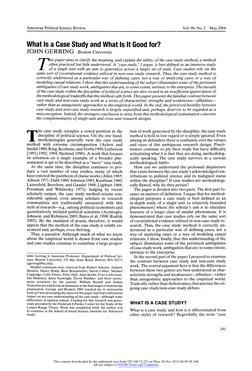 American Political Science Review 
Vol. 98, No. 2 May 2004 
What 
Is 
a 
Case 
Study 
and 
What 
Is 
It 
Good 
for? 
JOHN GER
