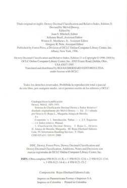 Tftulo original en ingles: Dewey Decimal Classification and Relative Index, Edition 21 
Devised by Mel vii Dewey. 
Edited by