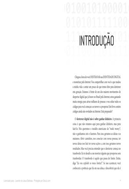 9
   
Chegou a hora de você DESTRAVAR sua IDENTIDADE DIGITAL 
e monetizar pela Internet. Vou compartilhar com você o que mudo