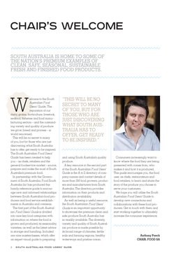2
SOUTH AUSTRALIAN FOOD USERS’ GUIDE
CHAIR’S WELCOME  
SOUTH AUSTRALIA IS HOME TO SOME OF 
THE NATION’S PREMIUM EXAMPLES OF