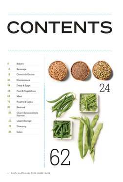 4
SOUTH AUSTRALIAN FOOD USERS’ GUIDE
CONTENTS
8
Bakery
15
Beverage
18
Cereals & Grains
26
Convenience
34
Dairy & Eggs
44
Frui