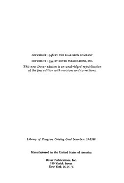 COPYRIGHT 1946 BY THE BLAKISTON COMPANY 
COPYRIGHT 1954 BY DOVER PUBLICATIONS, INC. 
This new Dover 
edition 
is an unabridge