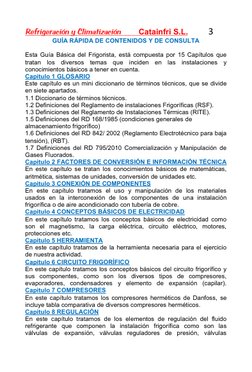Catainfri S.L. 
3 
GUÍA RÁPIDA DE CONTENIDOS Y DE CONSULTA 
 
Esta Guía Básica del Frigorista, está compuesta por 15 Capítulo
