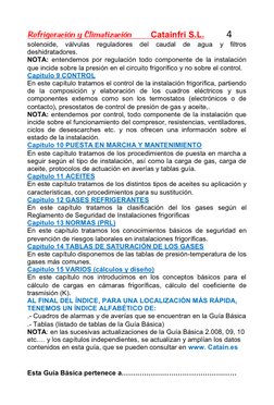 Catainfri S.L. 
4 
solenoide, válvulas reguladores del caudal de agua 
y filtros 
deshidratadores. 
NOTA: entendemos por regu