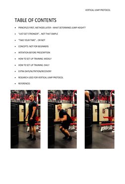 VERTICAL JUMP PROTOCOL 
 
TABLE OF CONTENTS 
• 
PRINCIPLES FIRST, METHODS LATER – WHAT DETERMINES JUMP HEIGHT? 
• 
“JUST GET