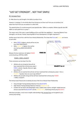 VERTICAL JUMP PROTOCOL 
 
“JUST GET STRONGER”… NOT THAT SIMPLE 
#1: Increase Force 
Dr. Mike Stone has said Strength is the a