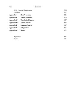 viii
Contents
15.6
Second Quantisation
598
Problems
617
Appendix A
Zorn’s Lemma
621
Appendix B
Tensor Products
623
Appendix C