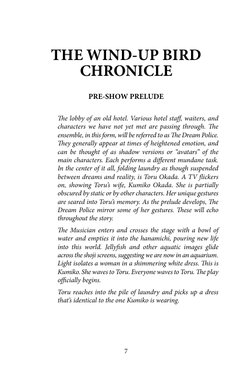 7
THE WIND-UP BIRD
CHRONICLE
PRE-SHOW PRELUDE
The lobby of an old hotel. Various hotel staff, waiters, and 
characters we hav