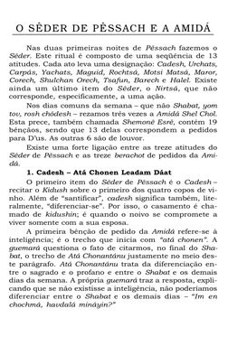 Hagadá de Pêssach
O SÊDER DE PÊSSACH E A AMIDÁ
Nas duas primeiras noites de Pêssach fazemos o
Sêder. Este ritual é composto d