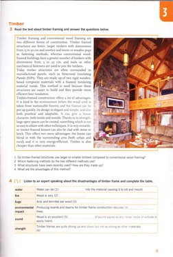 Timber 
3 Read the text about timber framing and answer the questions below. 
Timber framing and conventional wood framing ar
