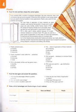 Plastic 
6 Read the text and then choose the correct option. 
Plastic products offer a number of ecological advantages: they