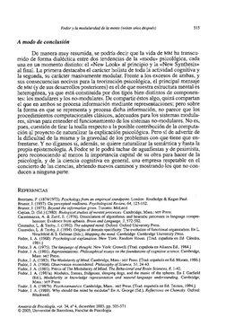 Fodor y la modularidad de la mente (veinte años después) 
515 
A modo de conclusión 
De manera muy resumida, se podria decir
