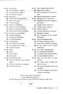Peterson 's TOEFL Practice - l 71 
THIS IS THE END Of SECTION I. 
STOP WORK ON SECTION I. 
DO NOT READ OR WORK ON .ANY OTHER
