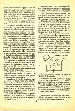 Deste modo somente meios ciclos al-
ternados do sinal são efetivos no con-
trole de saída do amplificador, e a
forma de onda