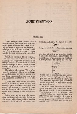 SEMICONDI,NORES
PREFÃCIO
Toda vez que duas p€ssoas tentam
comunicai-se, escolhem elas um <<có-
digo> para se entender. Seja o