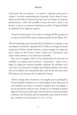 PREFACIO
ix
Cada parte del ser humano —su mente, voluntad, emociones y 
cuerpo— ha sido contaminada por el pecado. Esa es aho
