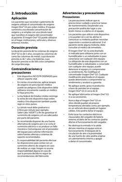30
2. Introducción
Aplicación
Los pacientes que necesitan suplemento de 
oxígeno utilizan el concentrador de oxígeno 
Inogen