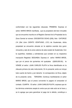 conformidad  con  las  siguientes  cláusulas:  PRIMERA:  Expresa  el
señor: MARIO BROS manifiesta,  que es propietario del bi