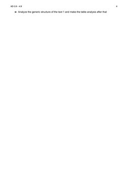 KD 3.9 – 4.9
4
Analyze the generic structure of the text 1 and make the table analysis after that 
