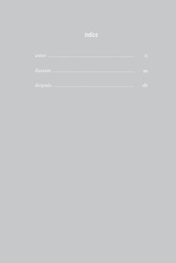 índice
antes ................................................................... 	
15
durante ...............................