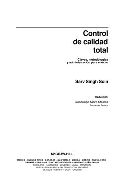 Control 
de calidad 
total 
Claves, metodologías                      
y administración para el éxito 
Sarv Singh Soin 
Tradu