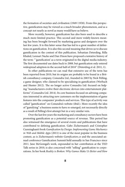 8
the formation of societies and civilisation (1949 / 1938). From this perspec-
tive, gamification may be viewed as a much br