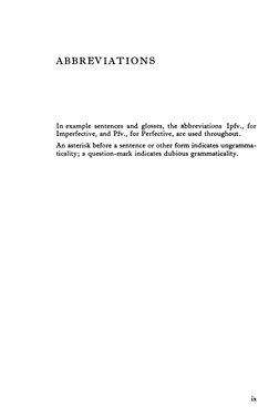 ABBREVIATIONS 
In example sentences and glosses , the abbreviations Ipfv., for 
Imperfective, and Pfv., for Perfective, are u