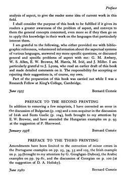 Preface 
analysis of aspect, to give the reader some idea of current work in this 
field. 
I shall consider the purpose of th